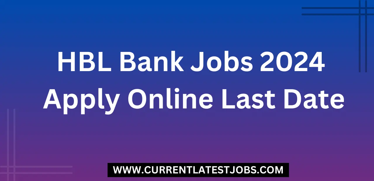 HBL Bank Jobs 2024 Apply Online Last Date