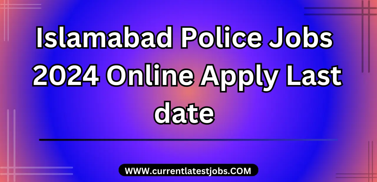 Islamabad Police Jobs 2024 Online Apply Last date