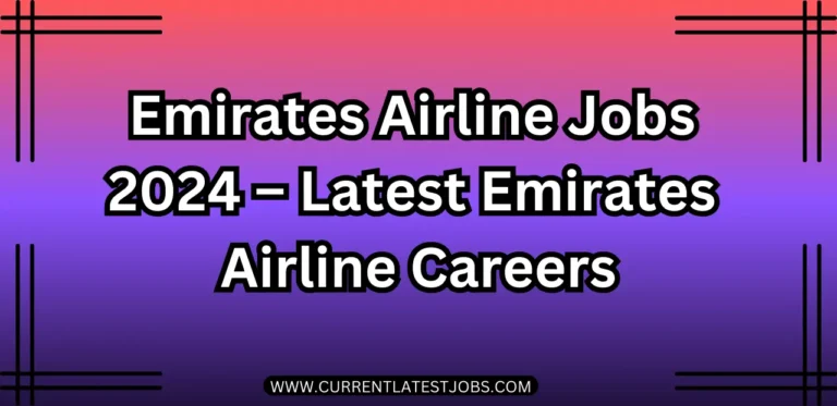 Emirates Airline Jobs 2024 – Latest Emirates Airline Careers