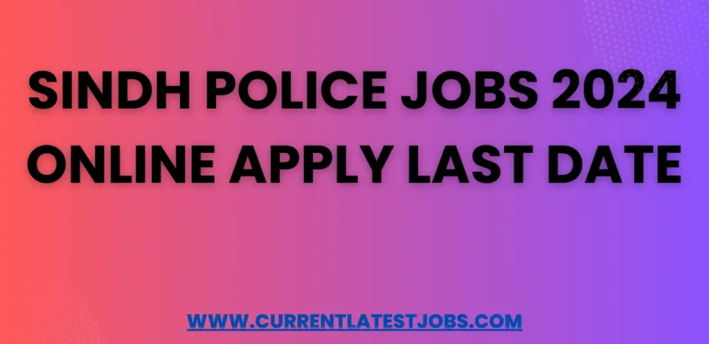 Sindh Police Jobs 2024 Online Apply Last Date