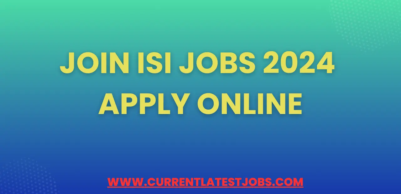 Join ISI Jobs 2024 Apply Online