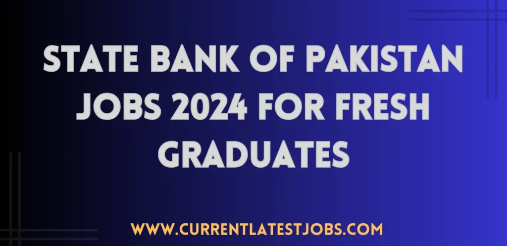 State Bank of Pakistan Jobs 2024 For Fresh Graduates