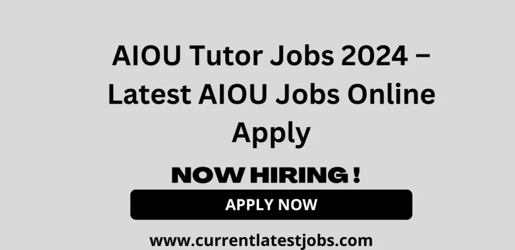 AIOU Tutor Jobs 2024 – Latest AIOU Jobs Online Apply