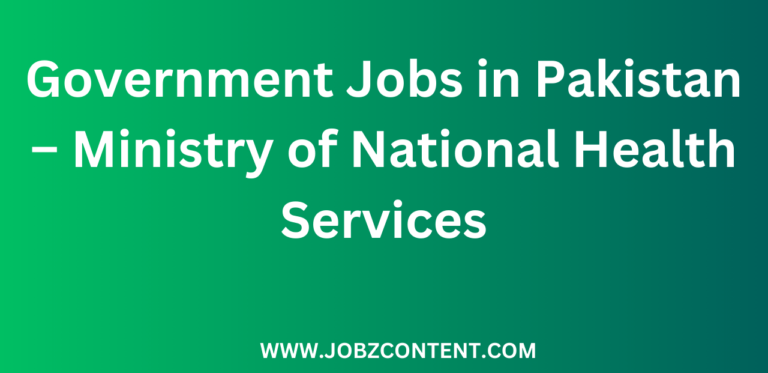 Government Jobs in Pakistan – Ministry of National Health Services