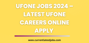 Ufone Jobs 2024 – Latest Ufone Careers Online Apply 