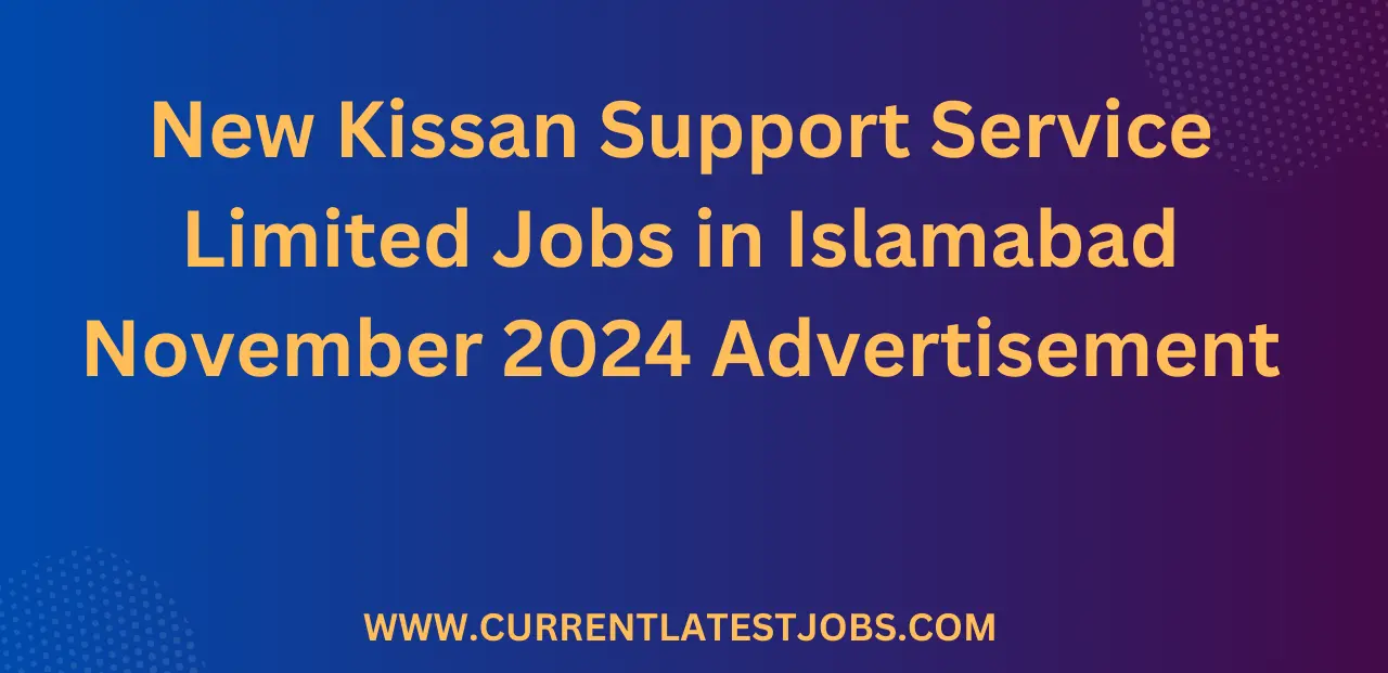 New Kissan Support Service Limited Jobs in Islamabad November 2024 Advertisement